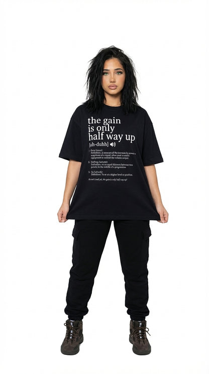 The Gain is Only Half Way Up 250G Core T-Shirt